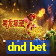 dnd bet