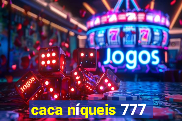 caca níqueis 777