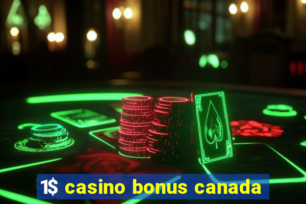 1$ casino bonus canada