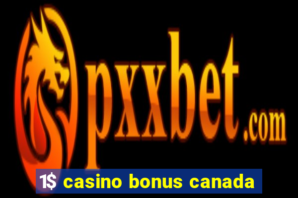 1$ casino bonus canada