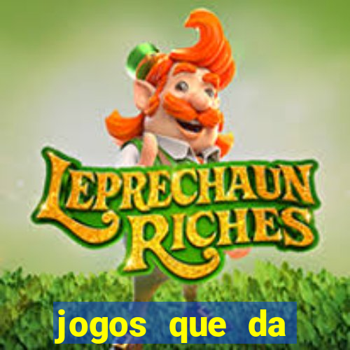 jogos que da dinheiro sem depositar