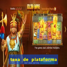 taxa de plataforma de jogos