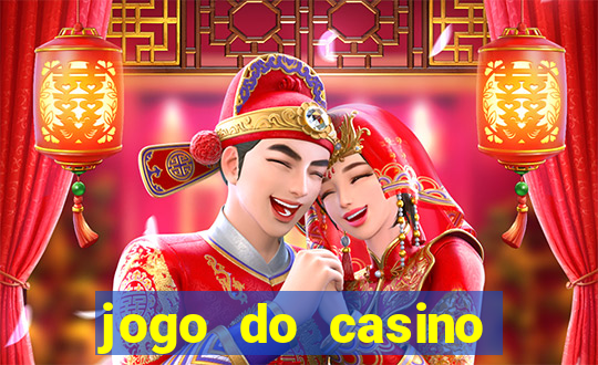 jogo do casino para ganhar dinheiro