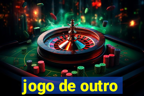 jogo de outro