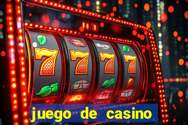 juego de casino para ganar dinero