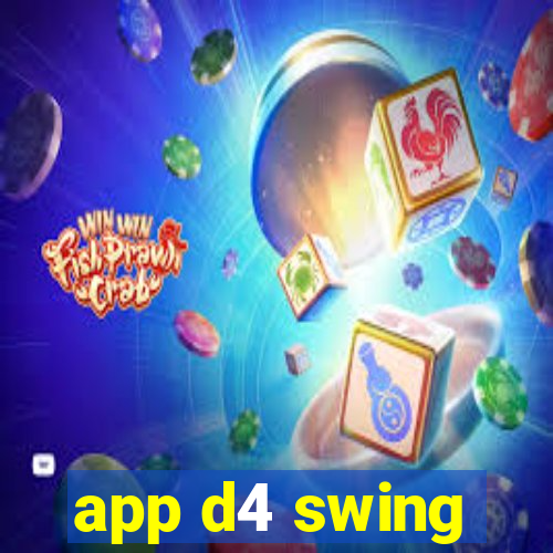 app d4 swing