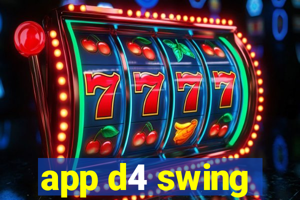 app d4 swing