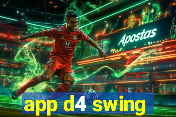 app d4 swing