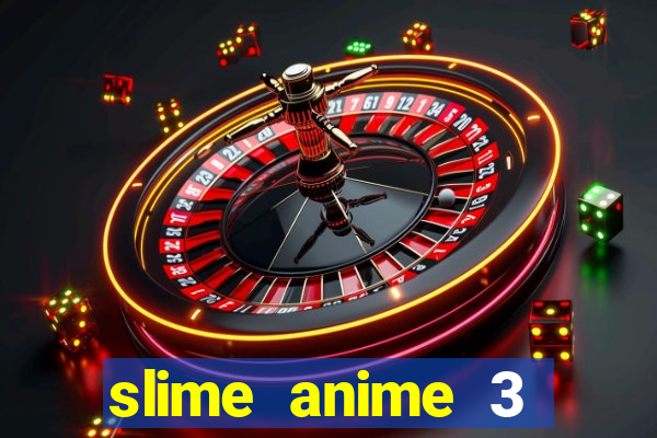 slime anime 3 temporada dublado