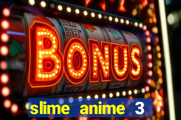 slime anime 3 temporada dublado