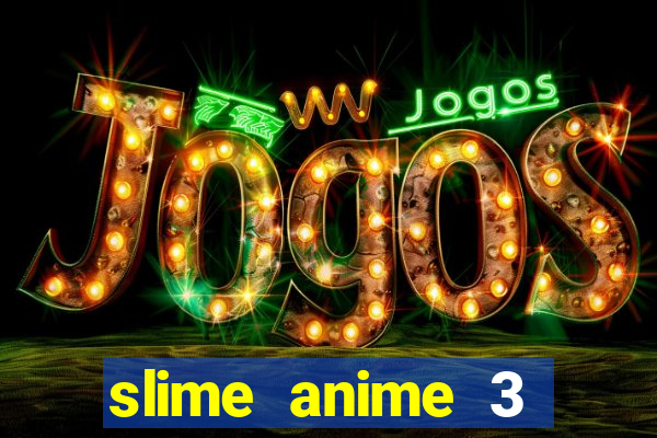 slime anime 3 temporada dublado