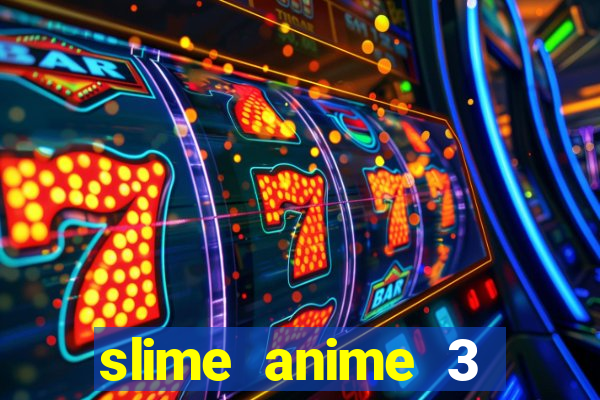 slime anime 3 temporada dublado