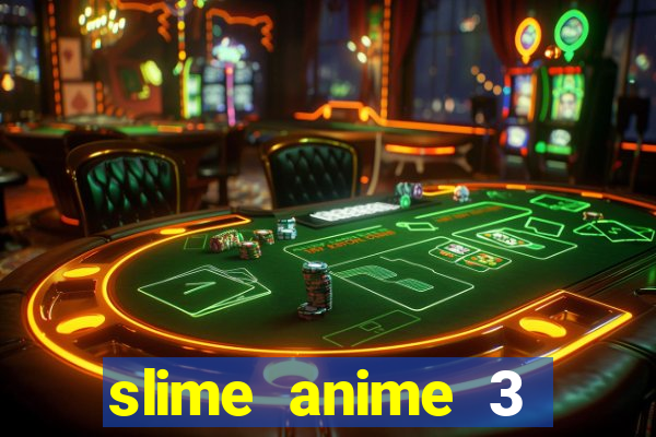 slime anime 3 temporada dublado