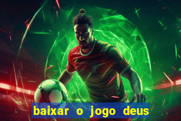 baixar o jogo deus da guerra