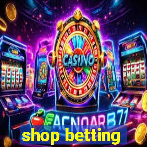 shop betting