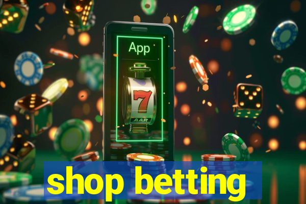 shop betting