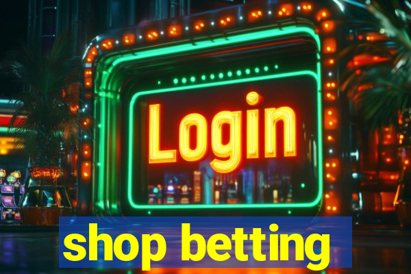 shop betting