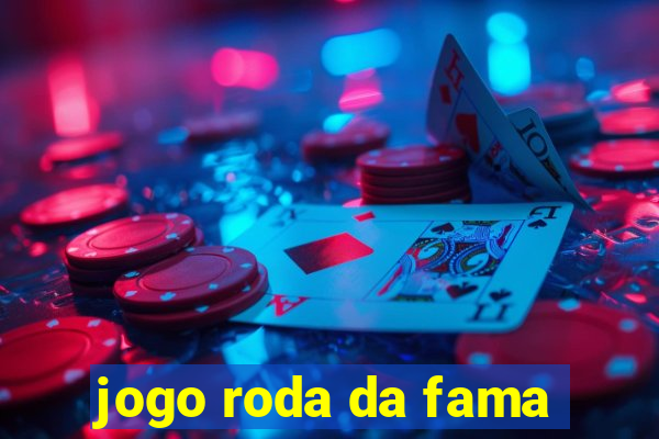 jogo roda da fama