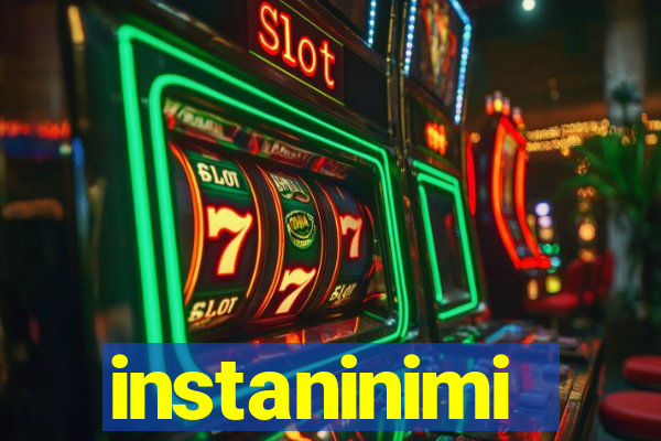 instaninimi