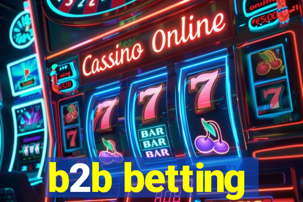 b2b betting