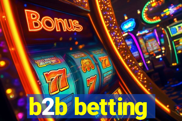 b2b betting