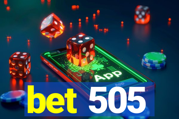 bet 505