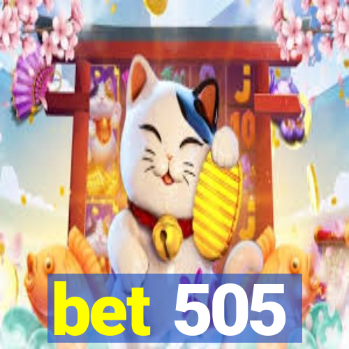 bet 505