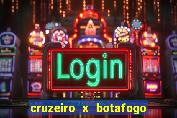 cruzeiro x botafogo onde assistir