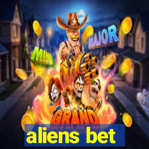 aliens bet