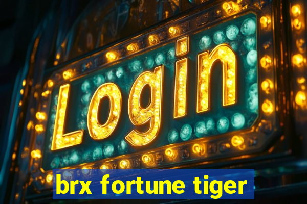 brx fortune tiger