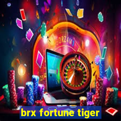 brx fortune tiger