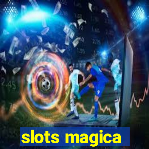 slots magica