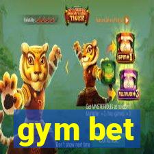 gym bet