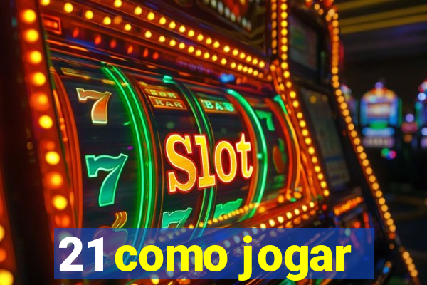 21 como jogar