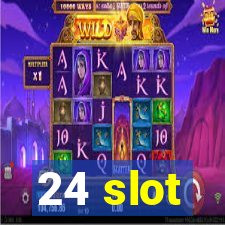 24 slot