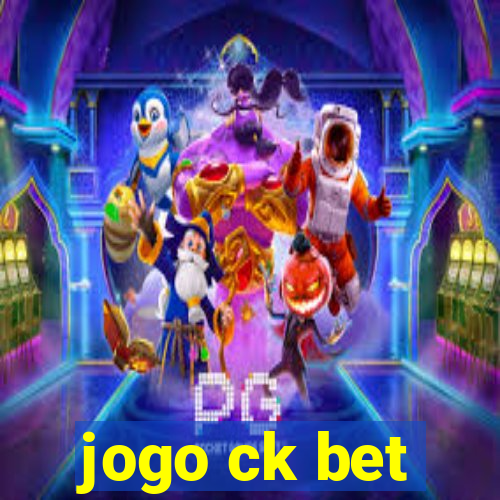 jogo ck bet