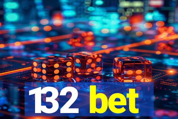 132 bet