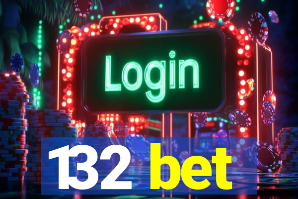 132 bet