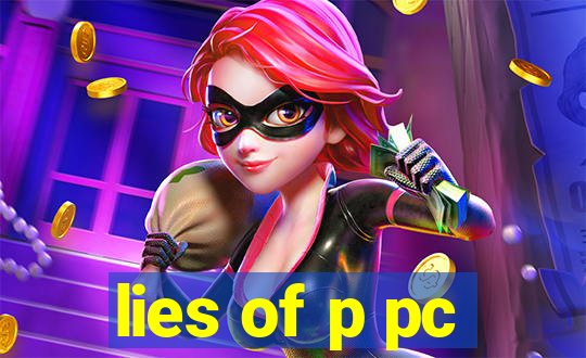 lies of p pc