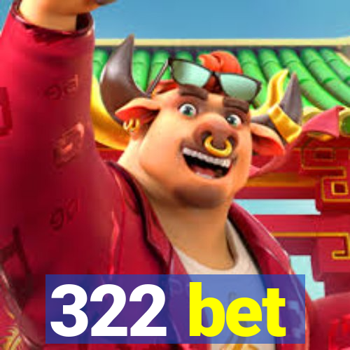 322 bet