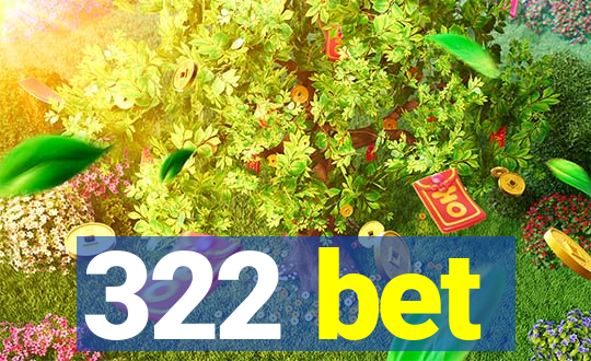 322 bet