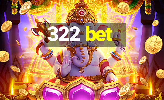 322 bet