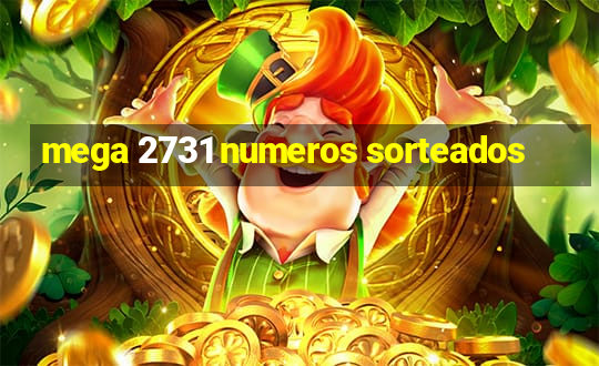 mega 2731 numeros sorteados