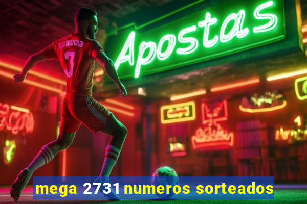 mega 2731 numeros sorteados