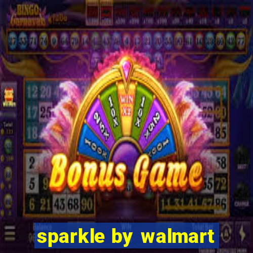 sparkle by walmart