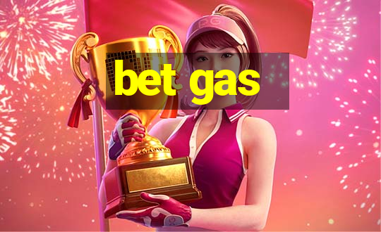 bet gas