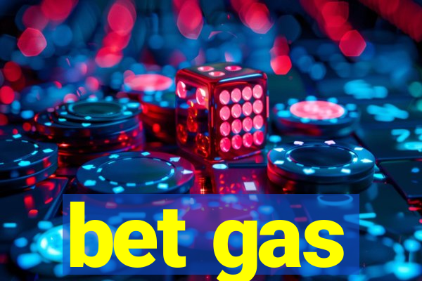 bet gas