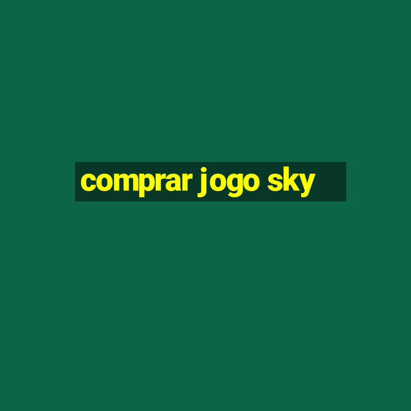 comprar jogo sky