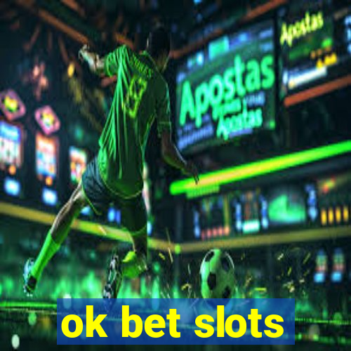 ok bet slots