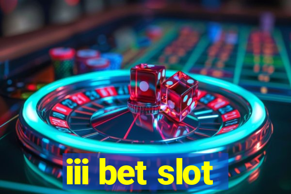 iii bet slot